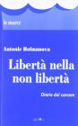Libert� nella non libert�. Diario dal carcere