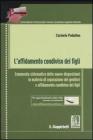 L' affidamento condiviso dei figli. Commento sistematico delle nuove disposizioni in materia di separazione dei genitori e affidamento condiviso dei figli