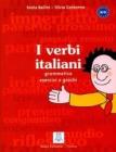 I verbi italiani. Grammatica esercizi e giochi I verbi italiani. Grammatica esercizi e giochi