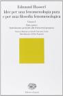 Idee per una fenomenologia pura e per una filosofia fenomenologica vol.1