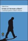 Cristo si � fermato ad Eboli? I confinati politici a Eboli e Aliano