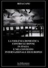 La violenza domestica contro le donne in Italia e nel contesto internazionale ed europeo La violenza domestica contro le donne in Italia e nel contesto internazionale ed europeo