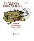 La valigia dell'attore. Il lavoro d'attore. Personaggi e interpreti nel tempo
