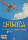 Chimica. Una scienza per il nostro futuro. Con espansione online. Per le Scuole superiori
