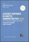 Lezioni e sentenze di diritto amministrativo 2012. Con schemi di svolgimento di temi Lezioni e sentenze di diritto amministrativo 2012. Con schemi di svolgimento di temi