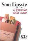Il bazooka della verit�
