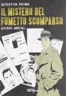 Detective Primo. Il mistero del fumetto scomparso