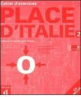 Place d'Italie. M�thode de fran�ais pour Italiens. Cahier d'exercices. Con DVD vol.2