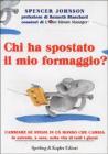 Chi ha spostato il mio formaggio? Chi ha spostato il mio formaggio?