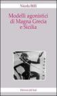 Modelli agonistici di Magna Grecia e Sicilia Modelli agonistici di Magna Grecia e Sicilia