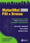 Maturimat 2009 PNI e Brocca. La seconda prova scritta dell'esame di Stato per i Licei scientifici sperimentali