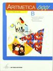 Aritmetica oggi. Modulo B. Per la Scuola media Aritmetica oggi. Modulo B. Per la Scuola media