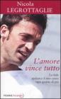 L' amore vince tutto. La fede spalanca il mio cuore ogni giorno di pi�