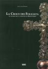 La croce dei fogliata. Un tesoro per la comunit� monteclarense
