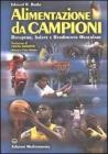 Alimentazione da campioni. Recupero, salute e rendimento muscolare