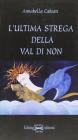 L' ultima strega della val di Non