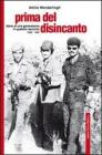 Prima del disincanto. Diario di una generazione in qualche racconto