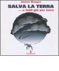 Salva la terra... o tutti gi� per terra