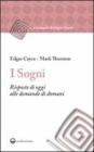 I sogni. Risposte di oggi alle domande di domani