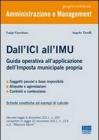 Dall'ICI all'IMU. Guida operativa all'applicazione dell'imposta municipale propria
