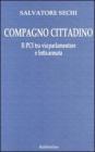 Compagno cittadino. Il PCI tra via parlamentare e lotta armata