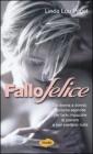 Fallo felice. Da donna a donna: tecniche esplicite per farlo impazzire di piacere e non perdersi nulla Fallo felice. Da donna a donna: tecniche esplicite per farlo impazzire di piacere e non perdersi nulla