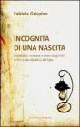 Incognita di una nascita. Aspettative, sorpresa e stress dei genitori di fronte alla disabilità del figlio Incognita di una nascita. Aspettative, sorpresa e stress dei genitori di fronte alla disabilità del figlio