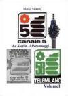 La storia di Canale 5 vol.1 La storia di Canale 5 vol.1