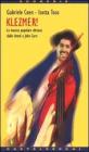 Klezmer! La musica popolare ebraica dallo Shtetl a John Zorn Klezmer! La musica popolare ebraica dallo Shtetl a John Zorn