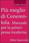 Pi� meglio di Cenerentola! Manuale per la principessa moderna