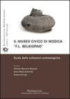 Il museo civico di Modica �F.L. Belgiorno�. Guida alle collezioni archeologiche