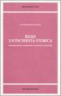 Rilke. Un'inchiesta storica. Testimonianze inedite da Anceschi a Zanzotto