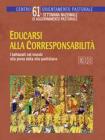 Educarsi alla corresponsabilit�. I battezzati nel mondo alla prova della vita quotidiana. 61� settimana nazionale di aggiornamento pastorale