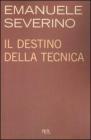Il destino della tecnica Il destino della tecnica