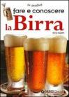 Fare e conoscere la birra Fare e conoscere la birra