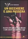 Un bicchiere e una passera. Incontri, letti e donne negli alberghi e nelle osterie dall'antichit� a oggi