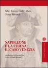 Un nuovo volto per la Chiesa veneziana. La riorganizzazione delle parrocchie in et� napoleonica