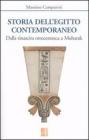Storia dell'Egitto contemporaneo. Dalla rinascita ottocentesca a Mubarak Storia dell'Egitto contemporaneo. Dalla rinascita ottocentesca a Mubarak