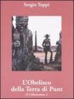 L' Obelisco della Terra di Punt. Il collezionista vol.2