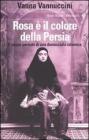 Rosa � il colore della Persia. Il sogno perduto di una democrazia islamica