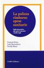 La polizza rimborso spese sanitarie. Guida interpretativa agli aspetti assicurativi e medico legali