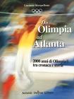 Da Olimpia ad Atlanta. 2000 anni di Olimpiadi tra cronaca e storia