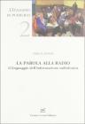 La parola alla radio. Il linguaggio dell'informazione radiofonica La parola alla radio. Il linguaggio dell'informazione radiofonica