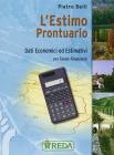 L' estimo prontuario. Dati economici ed estimativi con tavole finanziarie. Per le Scuole superiori