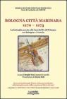 Bologna, citt� marinara 1270-1273. La battaglia navale alle foci del Po di Primaro tra Bologna e Venezia