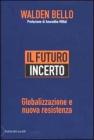 Il futuro incerto. Globalizzazione e nuova resistenza