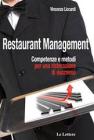 Restaurant management. Competenze e metodi per una ristorante di successo Restaurant management. Competenze e metodi per una ristorante di successo