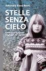 Stelle senza cielo. Come accompagnare i figli nell'et� inquieta