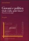 Giovani e politica. Quale realt�, quale futuro? Una ricerca sul campo