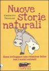 Nuove storie naturali. Come sviluppare una relazione felice con i nostri animali